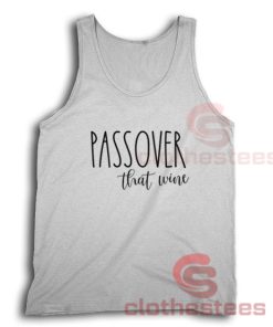 Passover That Wine Tank Top