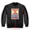 Stephen Colbert United We Stand The Late Show Sweatshirt Unisex