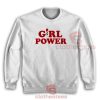 Girl Power Quotes Sweatshirt
