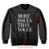 I More Issues than Vogue Sweatshirt