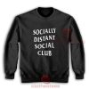 Socially Distant Social Club Sweatshirt