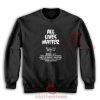 All Lives Matter Looks Good To Me Sweatshirt