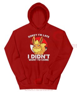 Pokemon Eevee Sorry I’m Late I didnt Want To Come Hoodie S-3XL