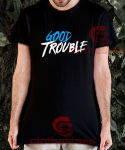 Good Trouble John Lewis T-Shirt For Men And Women Size S-3XL