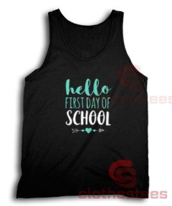 Hello First Day Of School Tank Top S-3XL