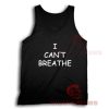 I Can't Breathe BLM Tank Top For Men And Women S-3XL