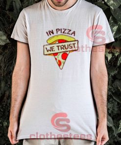In Pizza We Trust T-Shirt Funny Pizza
