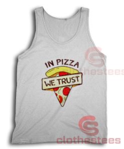 In Pizza We Trust Tank Top Funny Pizza For Unisex