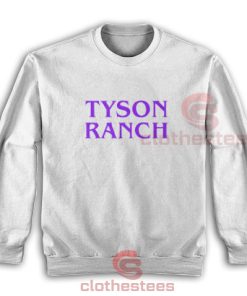 Tyson Ranch Logo Sweatshirt For Men And Women For Unisex