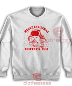 Shitters Full Christmas Sweatshirt Cousin Eddie For Unisex