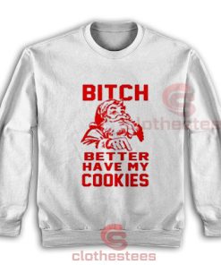 Bitch Cookies Santa Sweatshirt Merry Christmas For Unisex