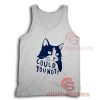 Could You Not Cat Tank Top Funny Cat For Unisex