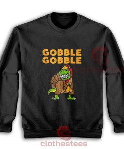 Gobble Trex Dinosaur Sweatshirt Turkey Thanksgiving 2020 For Unisex