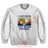 Pumpkin Ghost Spooks Sweatshirt I Can Show You Some Spooks For Unisex