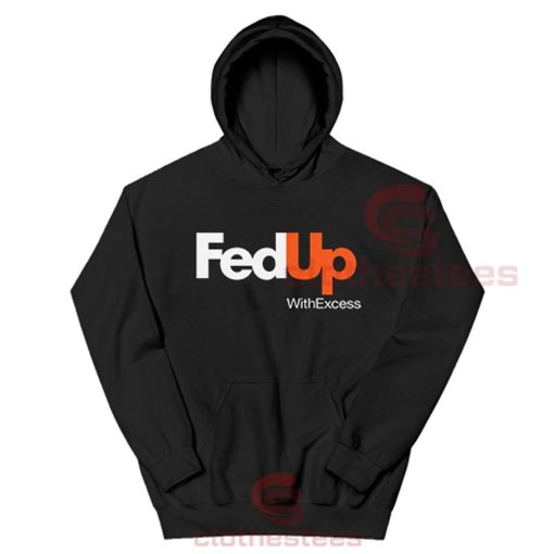 Fed-Up-With-Excess-Hoodie