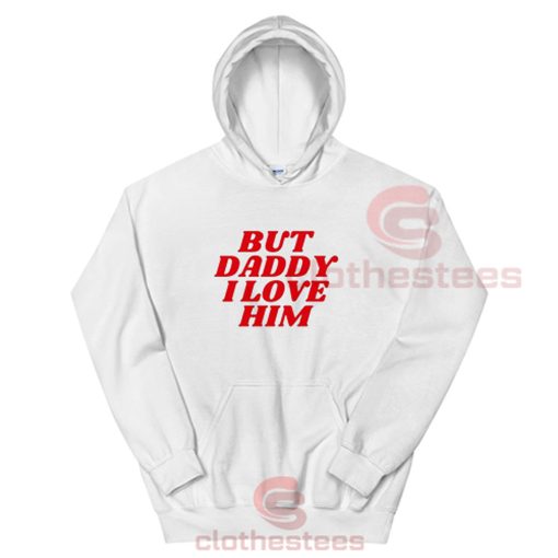 Harry-Styles-But-Daddy-I-Love-Him-Hoodie