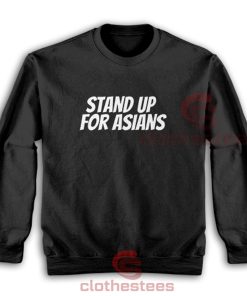 Stand-Up-For-Asians-Sweatshirt