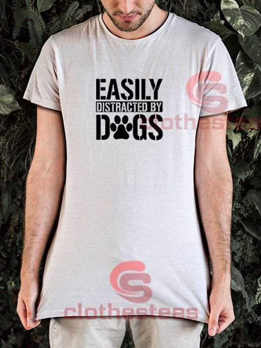 Easily-Distracted-By-Dog-T-Shirt