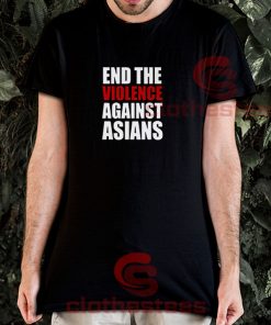 End-The-Violence-Against-Asians-T-Shirt